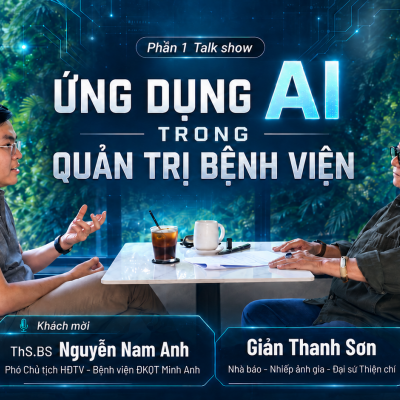🎬Phần 1: Talk show ỨNG DỤNG AI TRONG QUẢN TRỊ BỆNH...