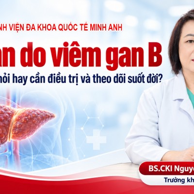 🔴 XƠ GAN DO VIÊM GAN B: CÓ THỂ CHỮA KHỎI HAY CẦN...