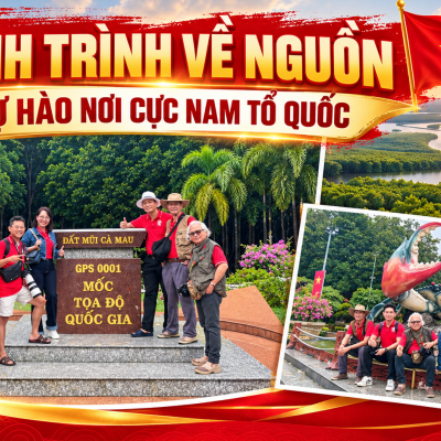 HÀNH TRÌNH VỀ NGUỒN – TỰ HÀO NƠI CỰC NAM TỔ QUỐC